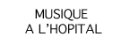 Musique Hopital